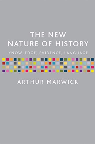The New Nature of History: Knowledge, Evidence, Language von Red Globe Press
